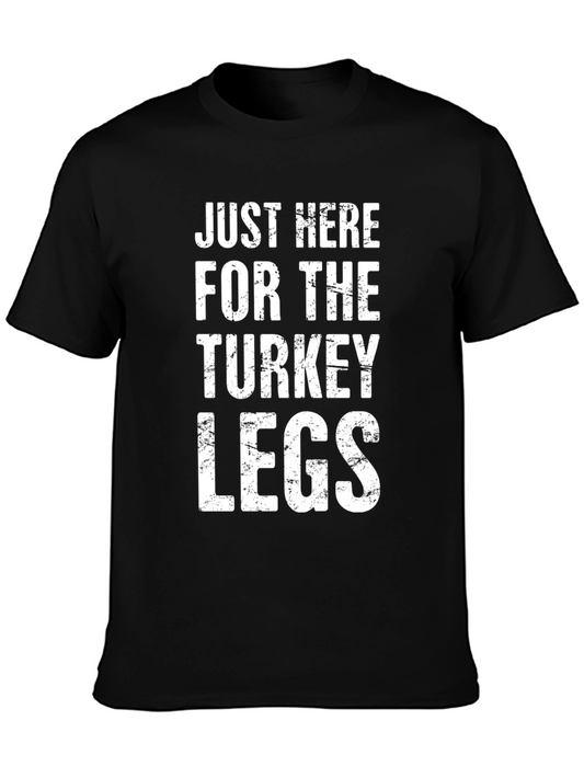 Turkey Legs Graphic Tee - Just Here For the Turkey Legs