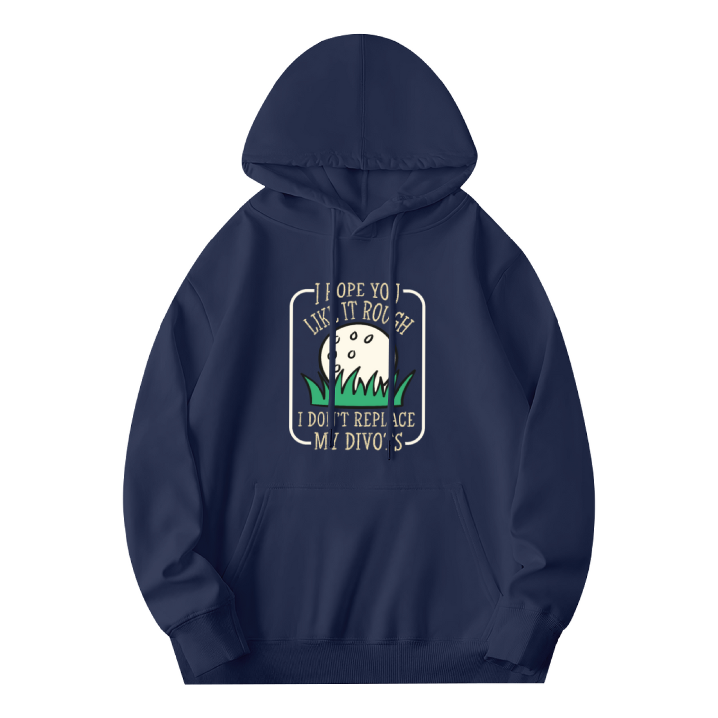 I Hope You Like It Rough Golf Funny Text Navy Hoodie, Golfer Soft Casual Sweatshirt