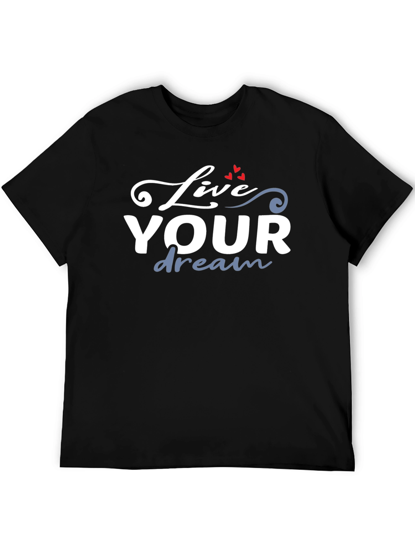 Live Your Dream T-Shirt - Stylish Graphic Tee