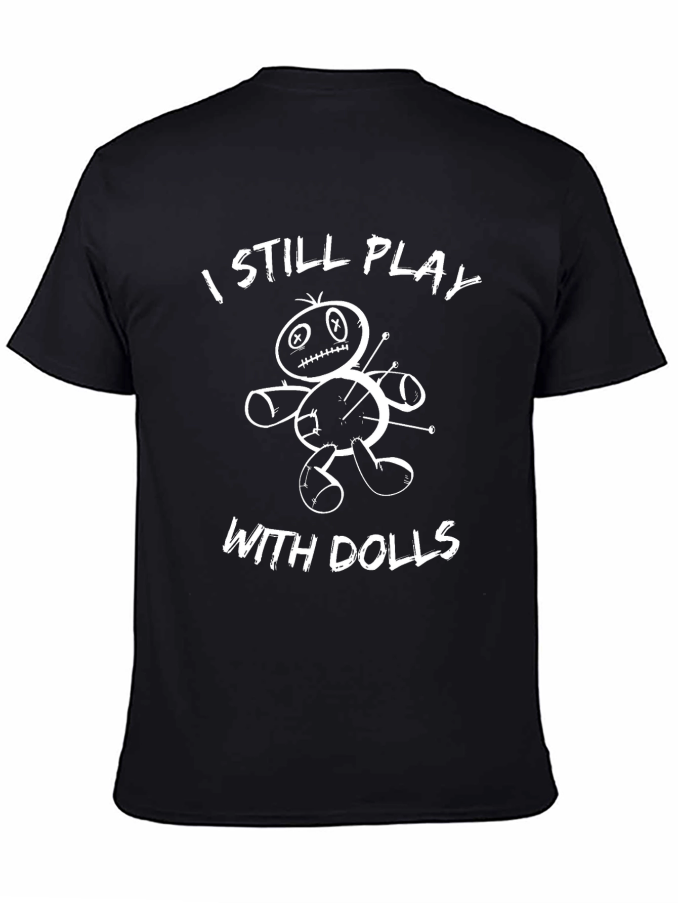 I Still Play With Dolls Voodoo T-Shirt