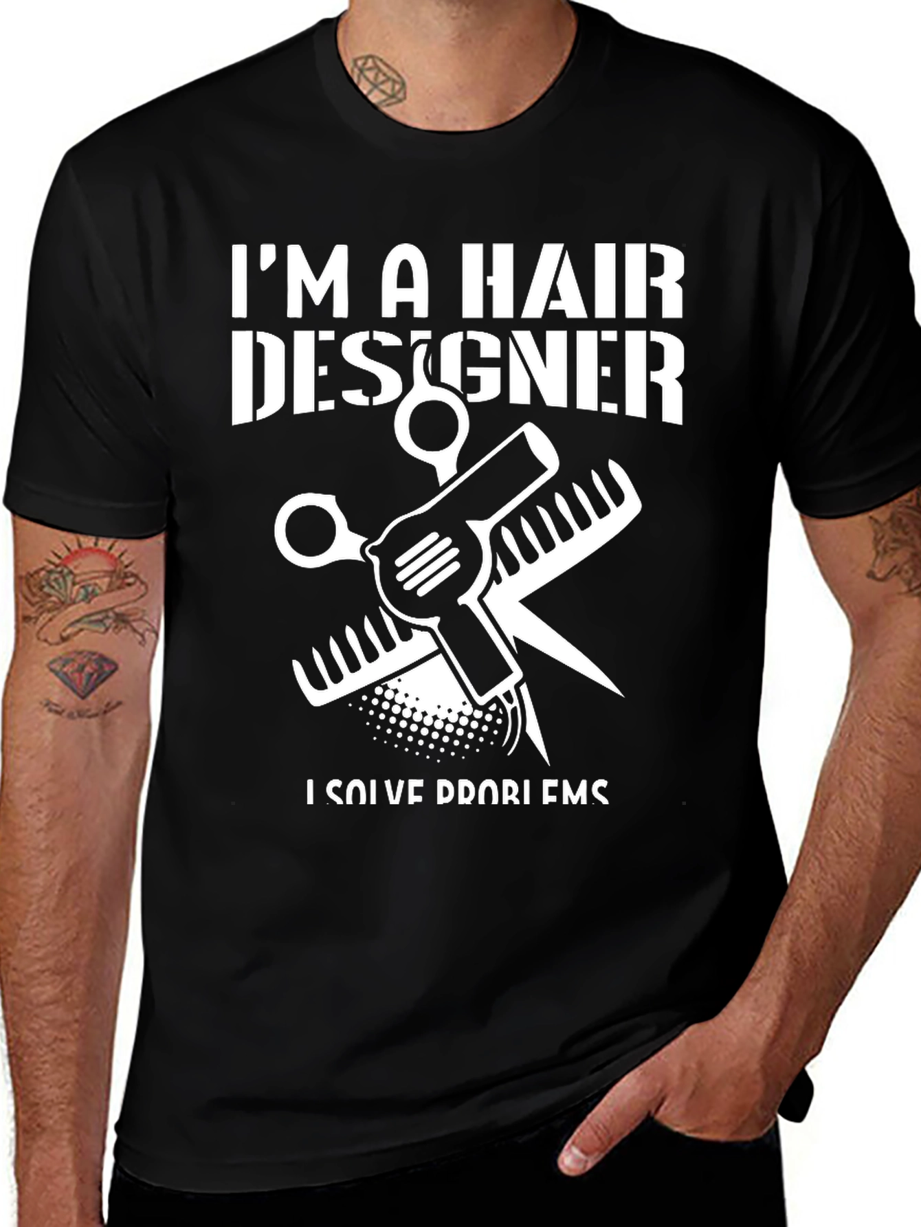 Im a Hair Designer T-Shirt - Solve Problems