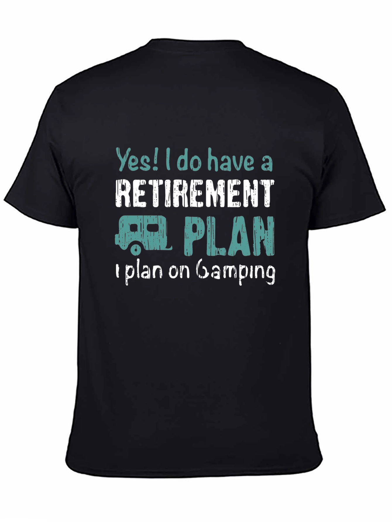 Retirement Camping Plan Graphic Tee