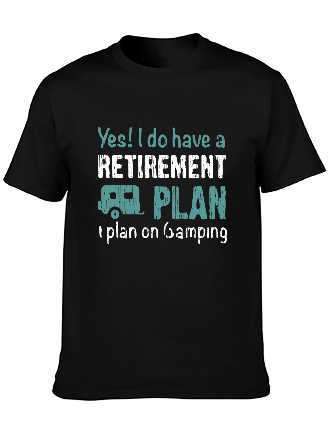 Retirement Camping Plan Graphic Tee