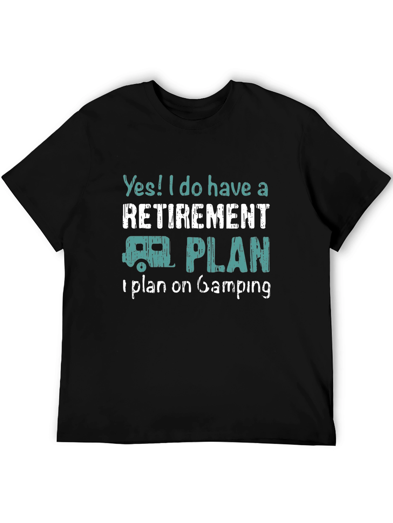 Retirement Camping Plan Graphic Tee