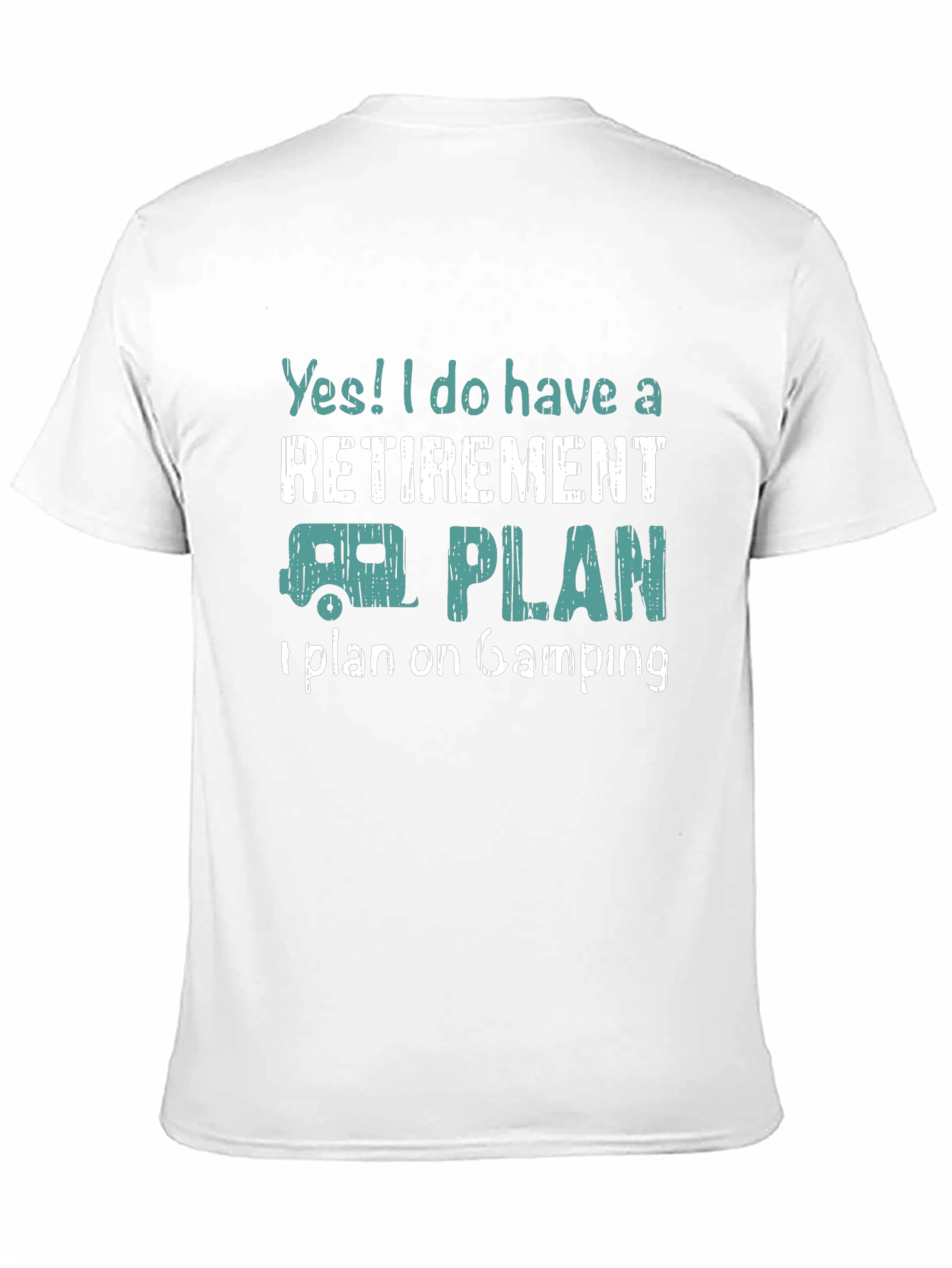 Retirement Camping Plan Graphic Tee