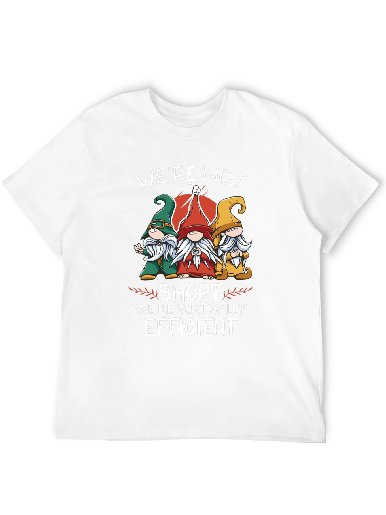 Were Not Short T-Shirt Funny Gnome Tee