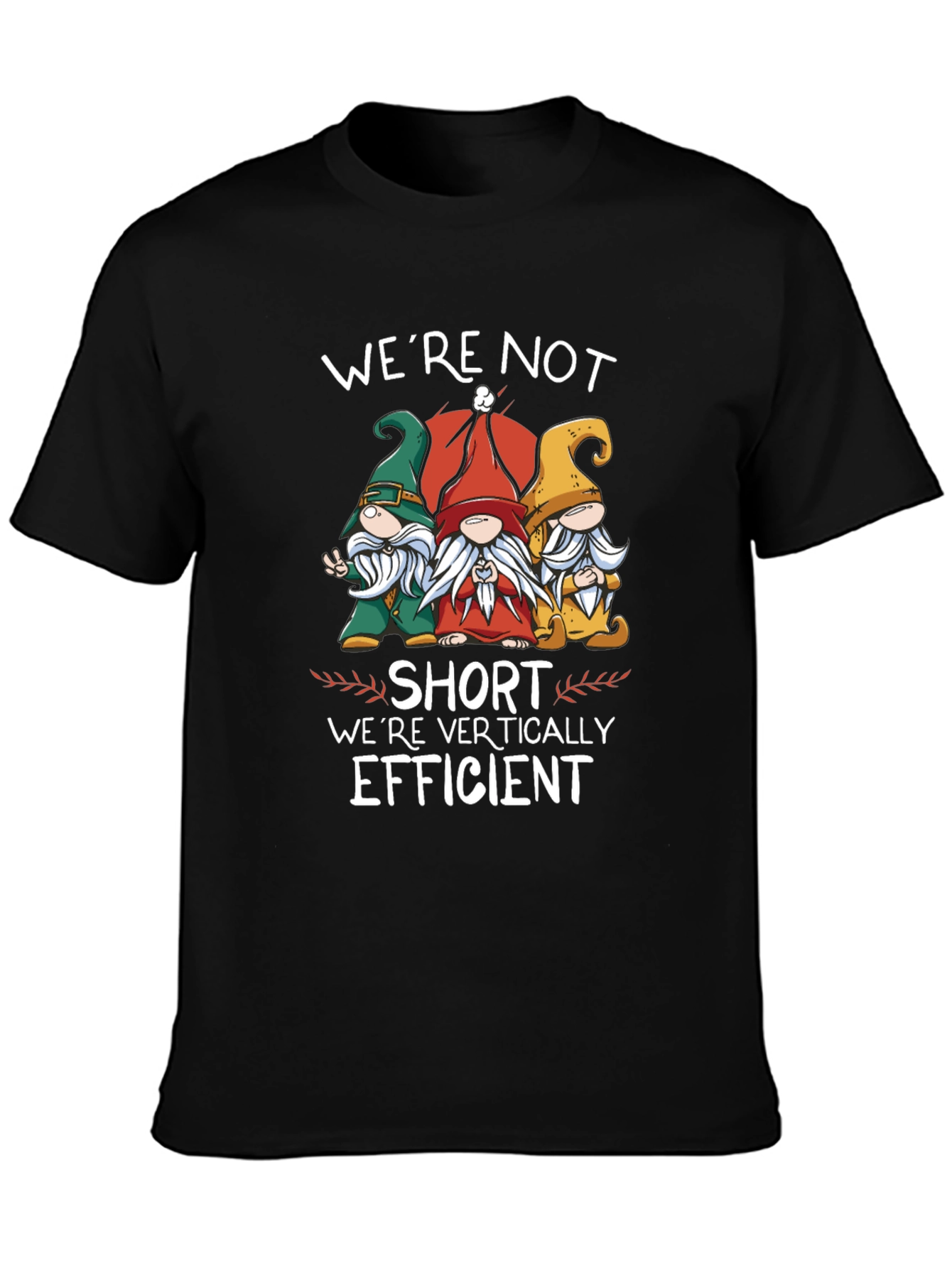 Were Not Short T-Shirt Funny Gnome Tee