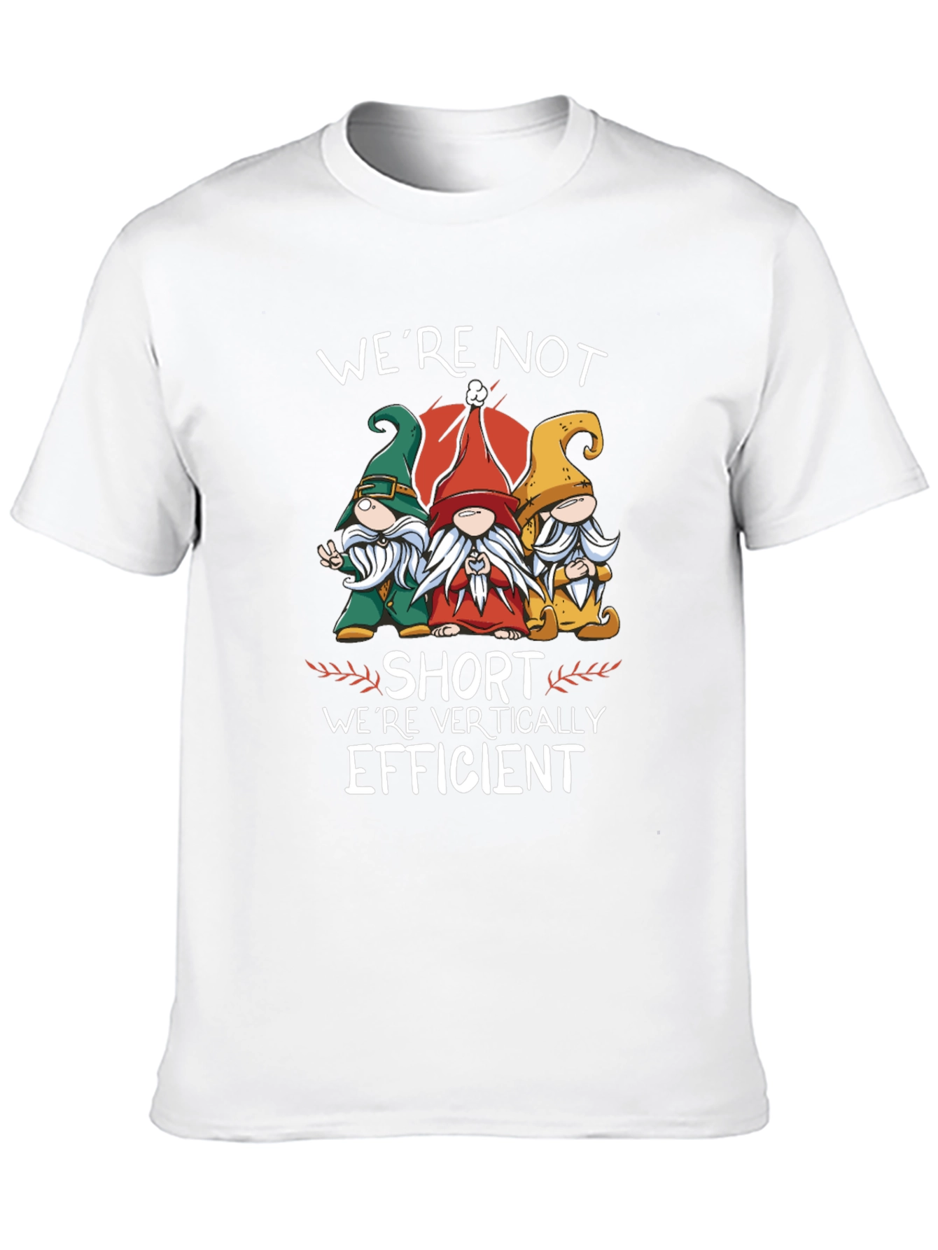 Were Not Short T-Shirt Funny Gnome Tee