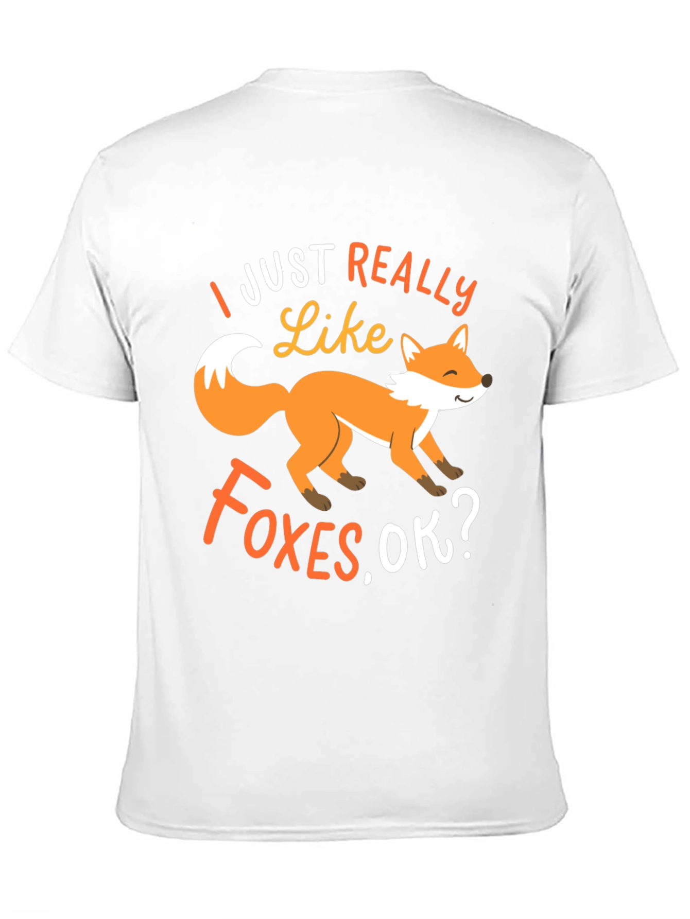 Fox Lover T-Shirt: I Just Really Like Foxes OK?