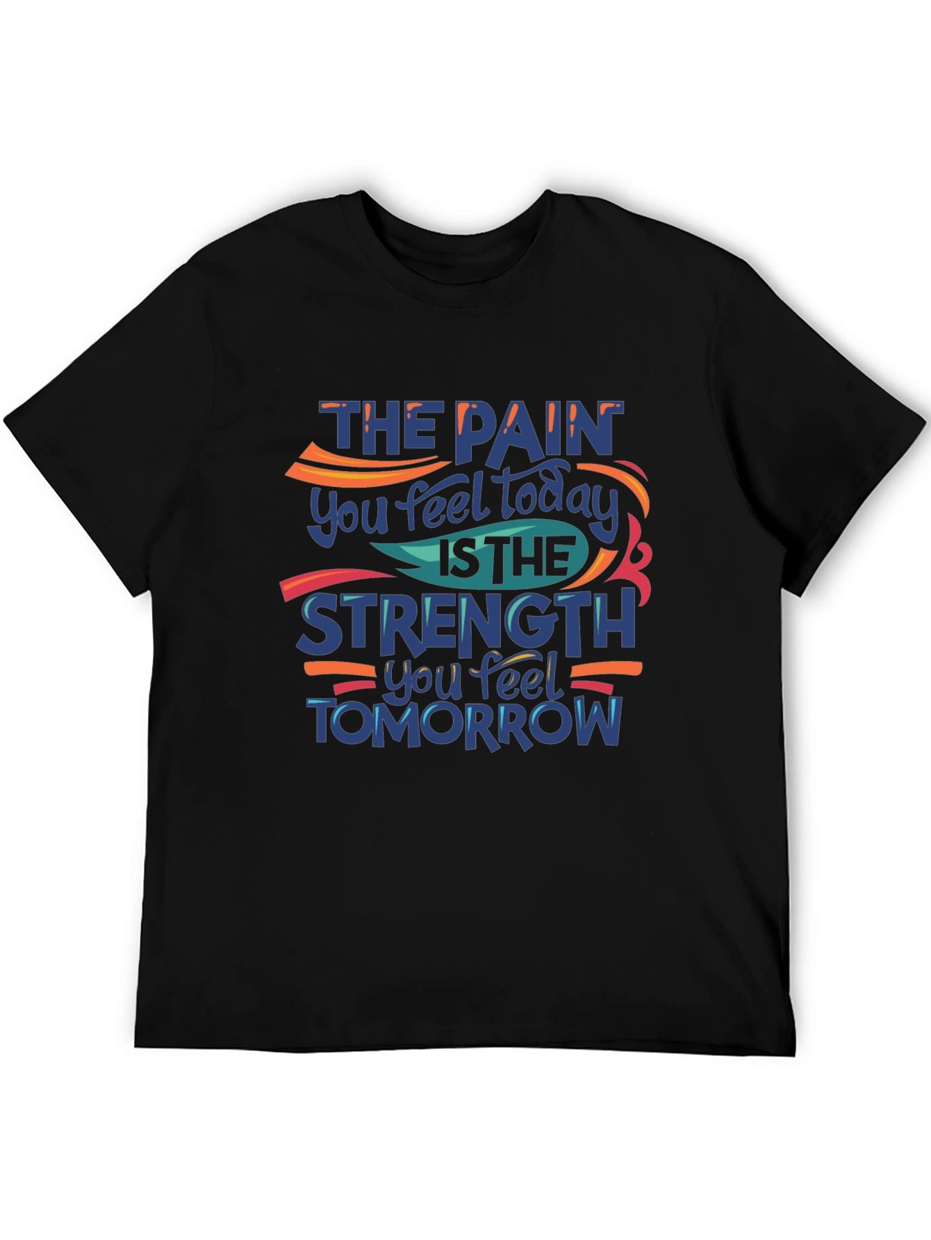 Motivational Black T-Shirt: Pain Today Strength Tomorrow