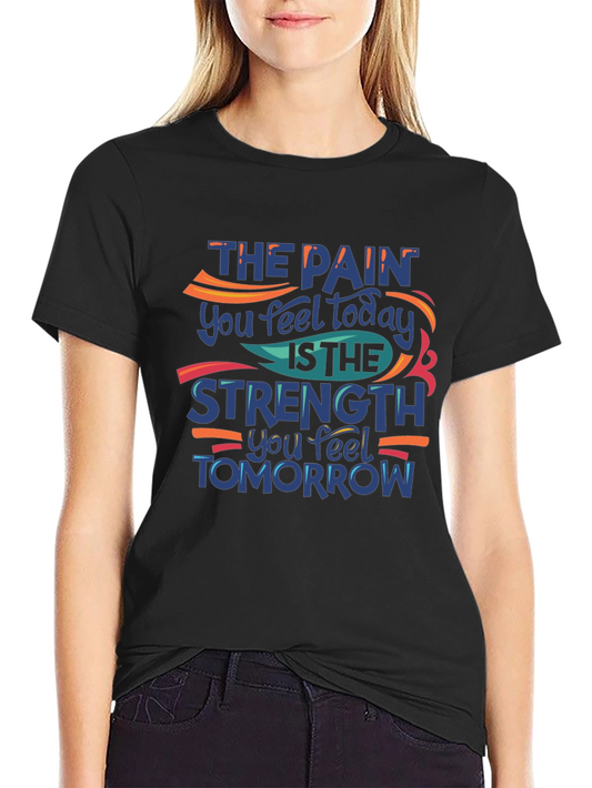 Motivational Black T-Shirt: Pain Today Strength Tomorrow