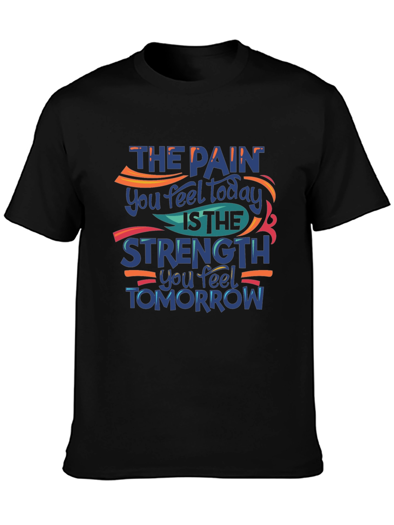 Motivational Black T-Shirt: Pain Today Strength Tomorrow