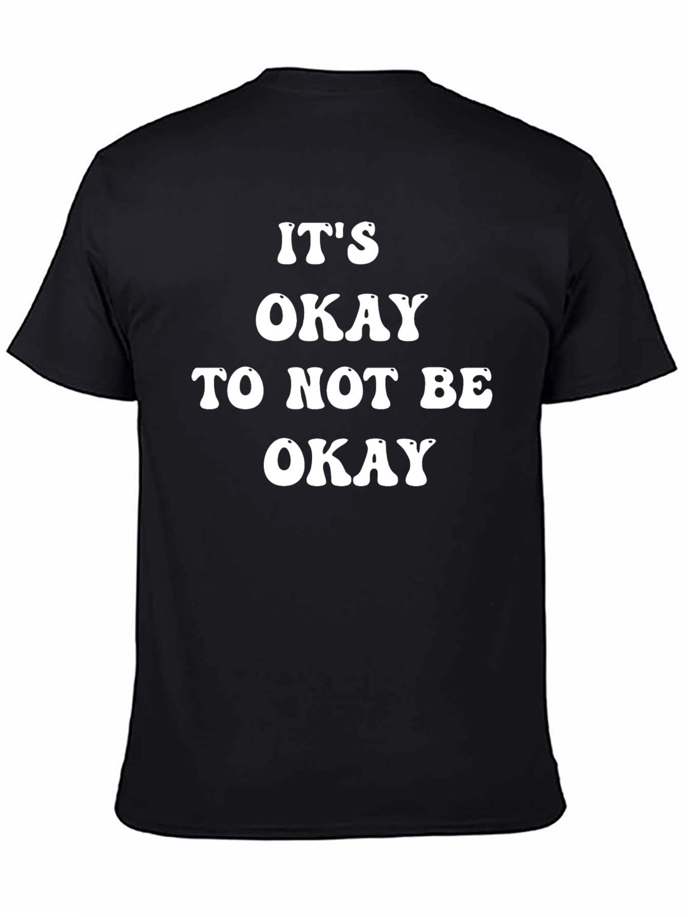 Its Okay To Not Be Okay T-Shirt