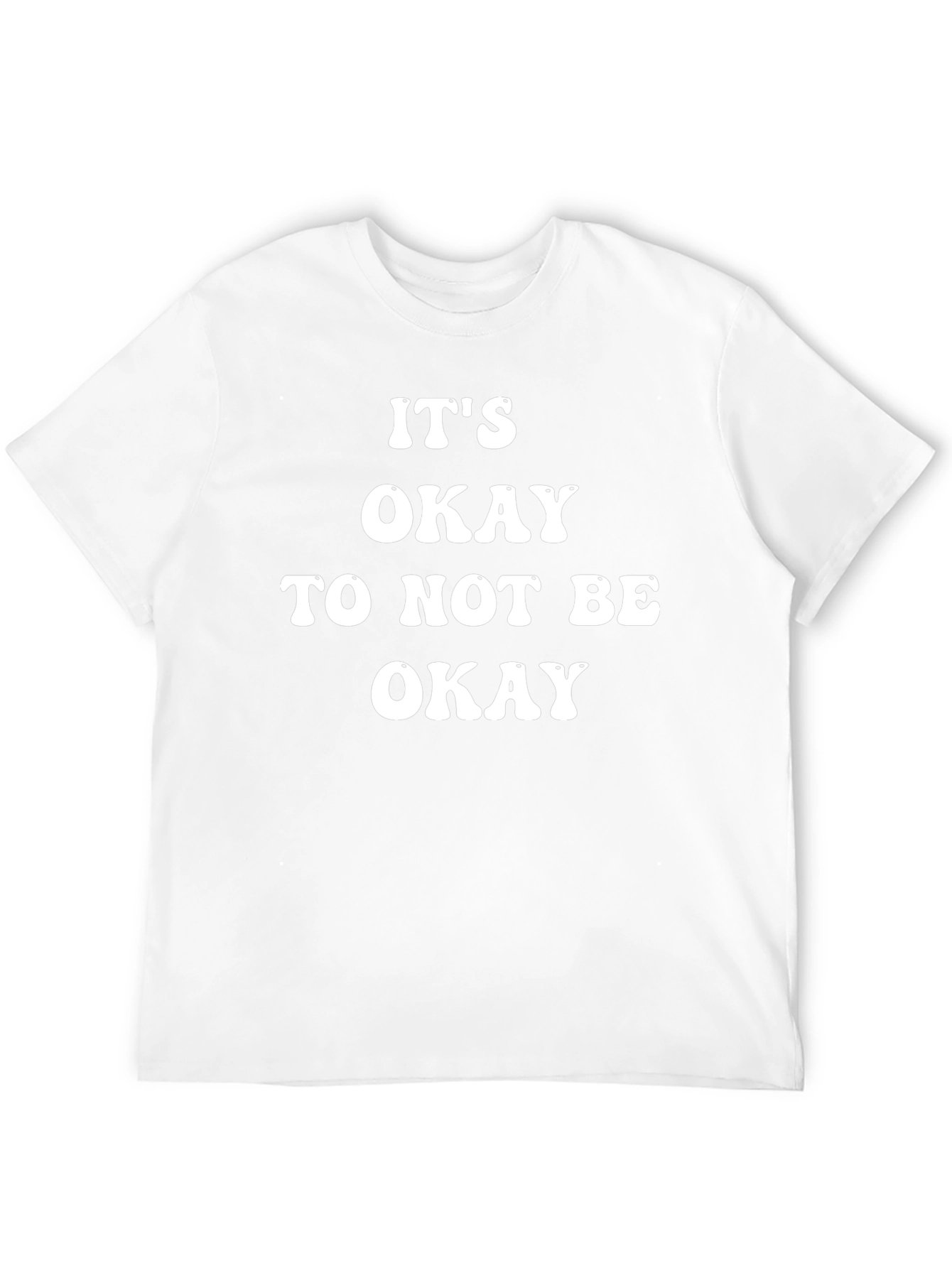 Its Okay To Not Be Okay T-Shirt