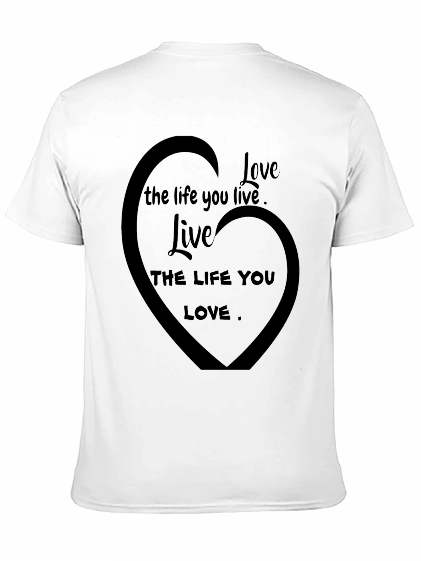 Love the Life You Live Black T-Shirt