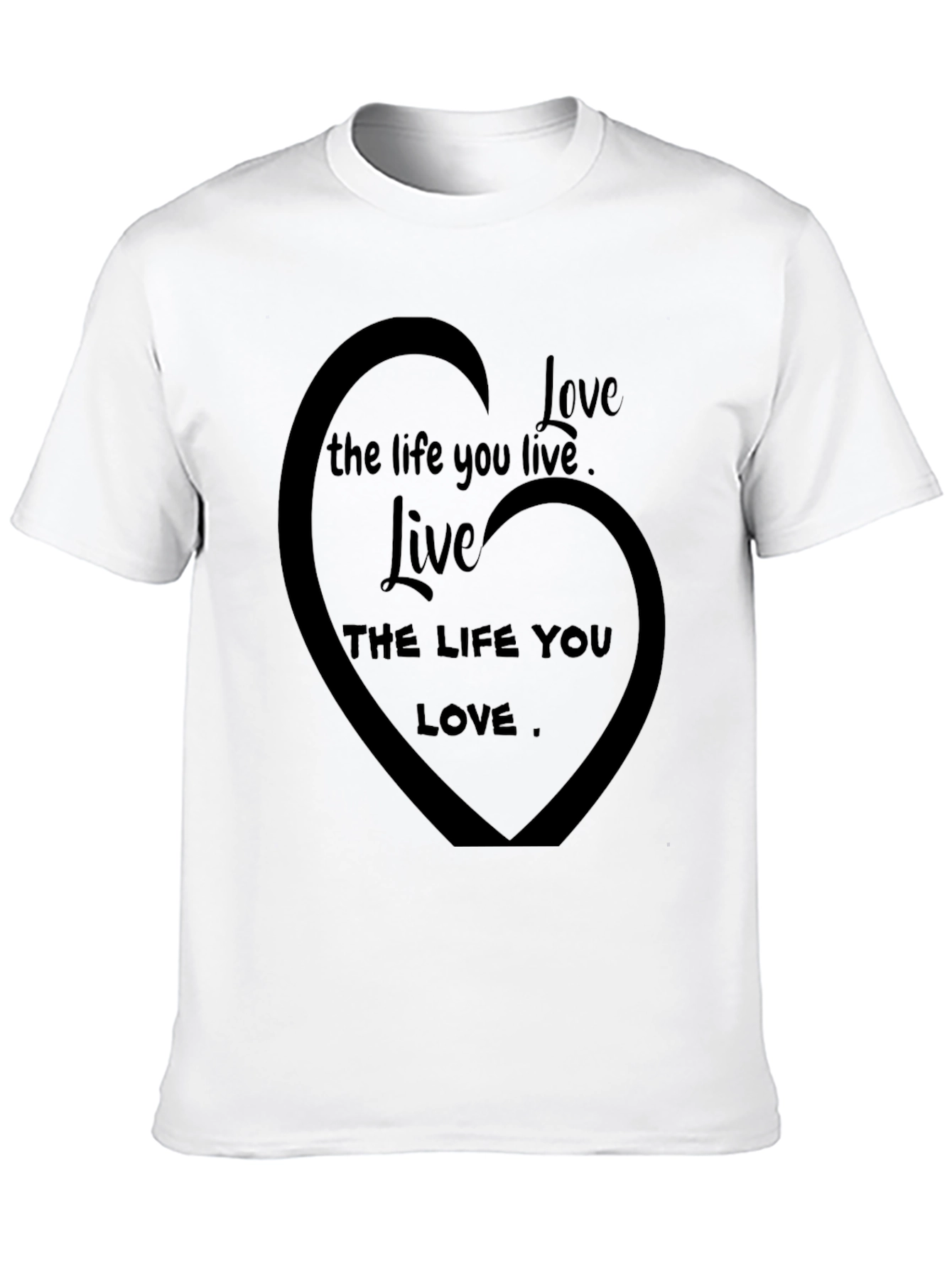 Love the Life You Live Black T-Shirt