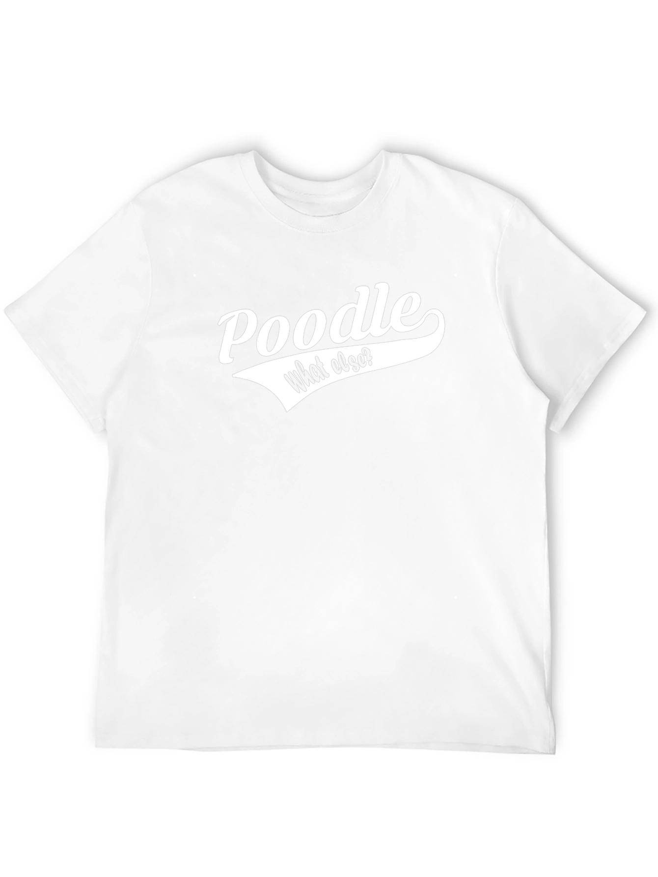 Poodle - What Else? Black T-Shirt