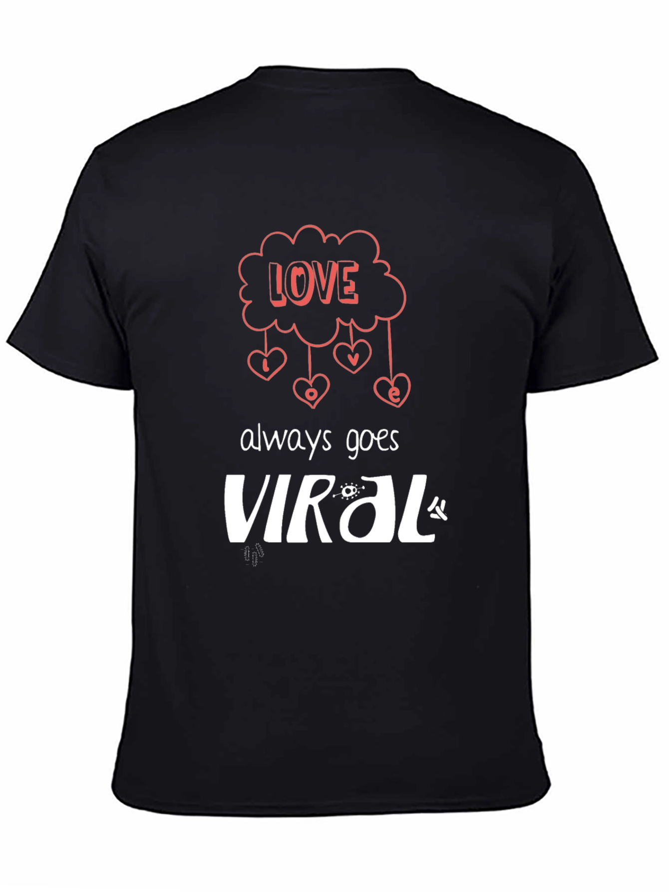 Love Always Goes Viral Black Graphic T-Shirt
