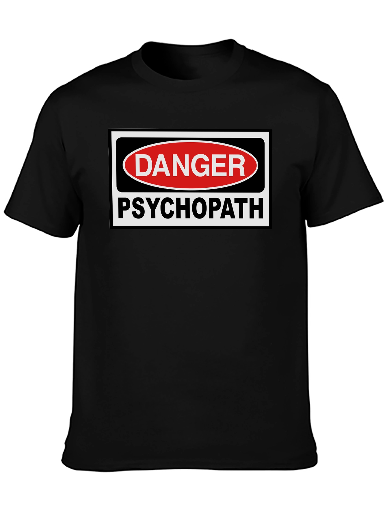 Danger Psychopath T-Shirt - Bold Statement Tee