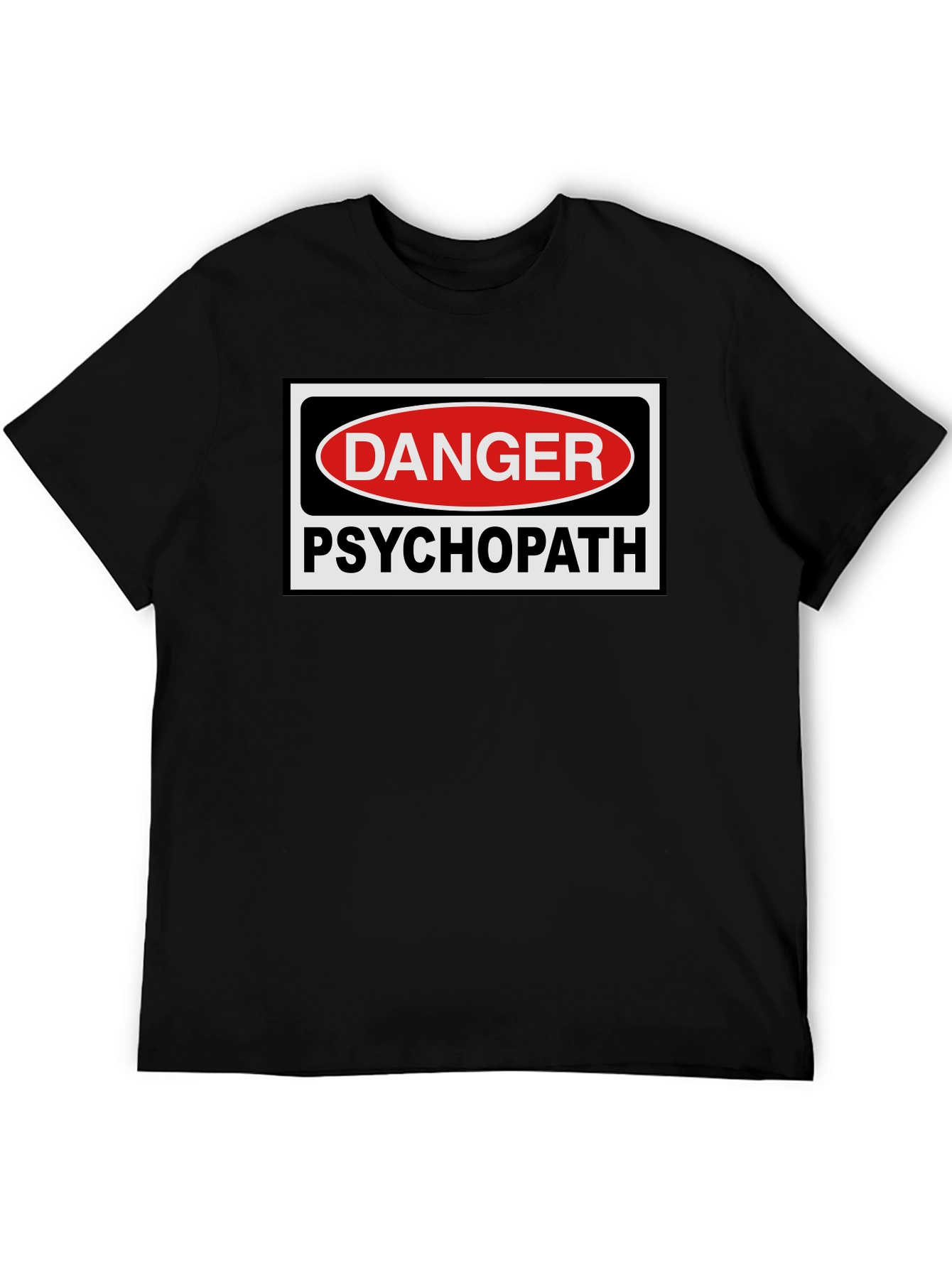 Danger Psychopath T-Shirt - Bold Statement Tee