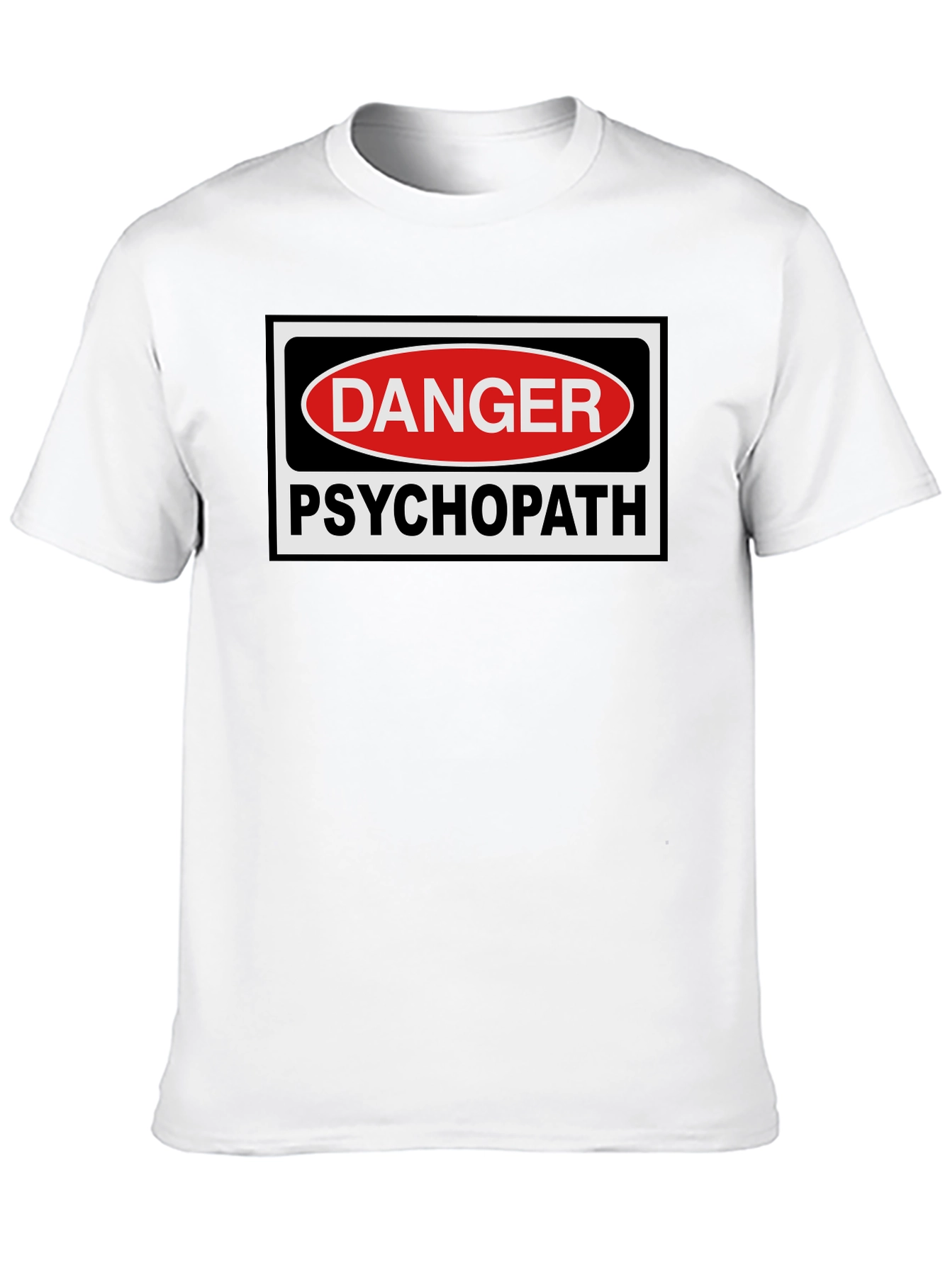 Danger Psychopath T-Shirt - Bold Statement Tee