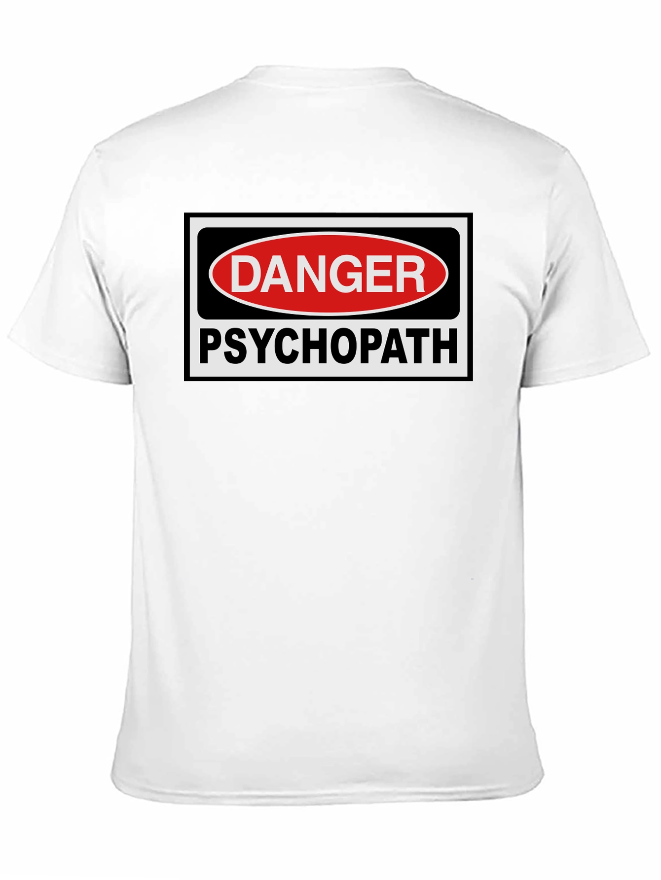 Danger Psychopath T-Shirt - Bold Statement Tee