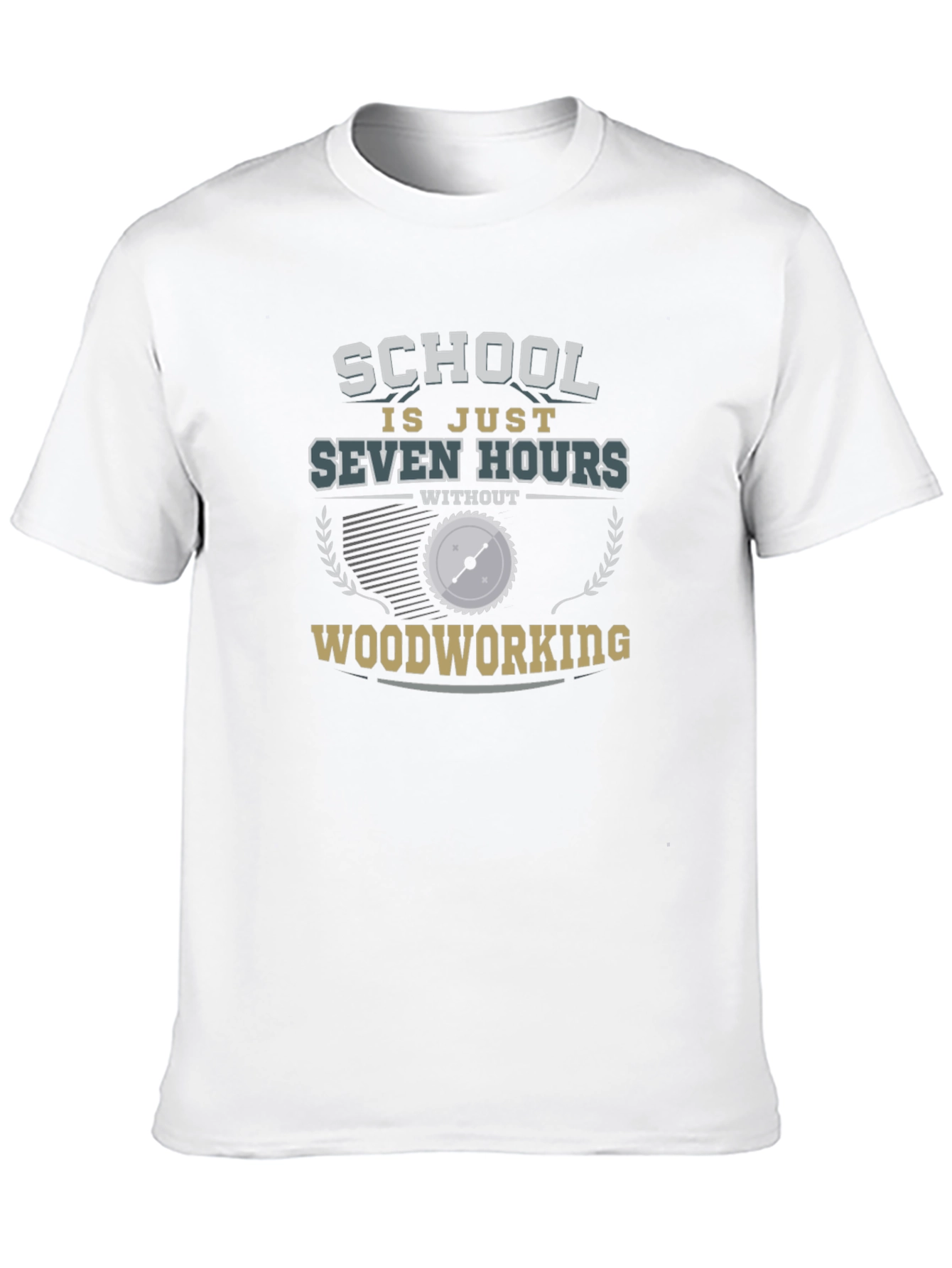 Woodworking T-Shirt - Seven Hours Funny Tee