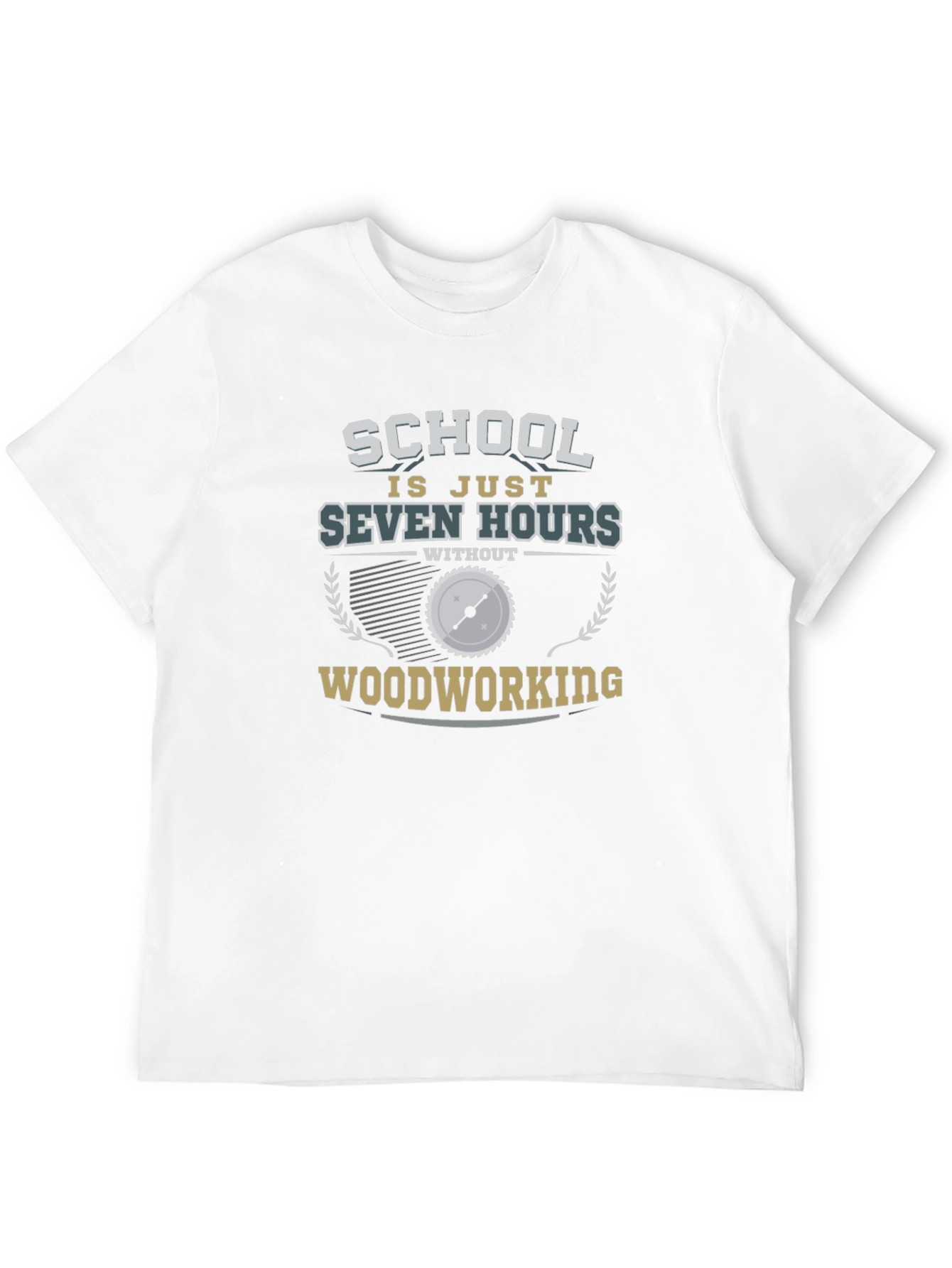 Woodworking T-Shirt - Seven Hours Funny Tee