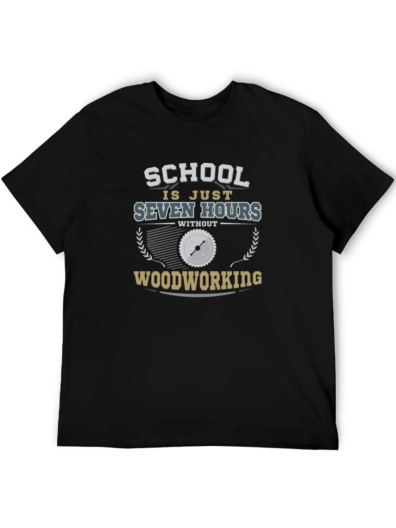 Woodworking T-Shirt - Seven Hours Funny Tee