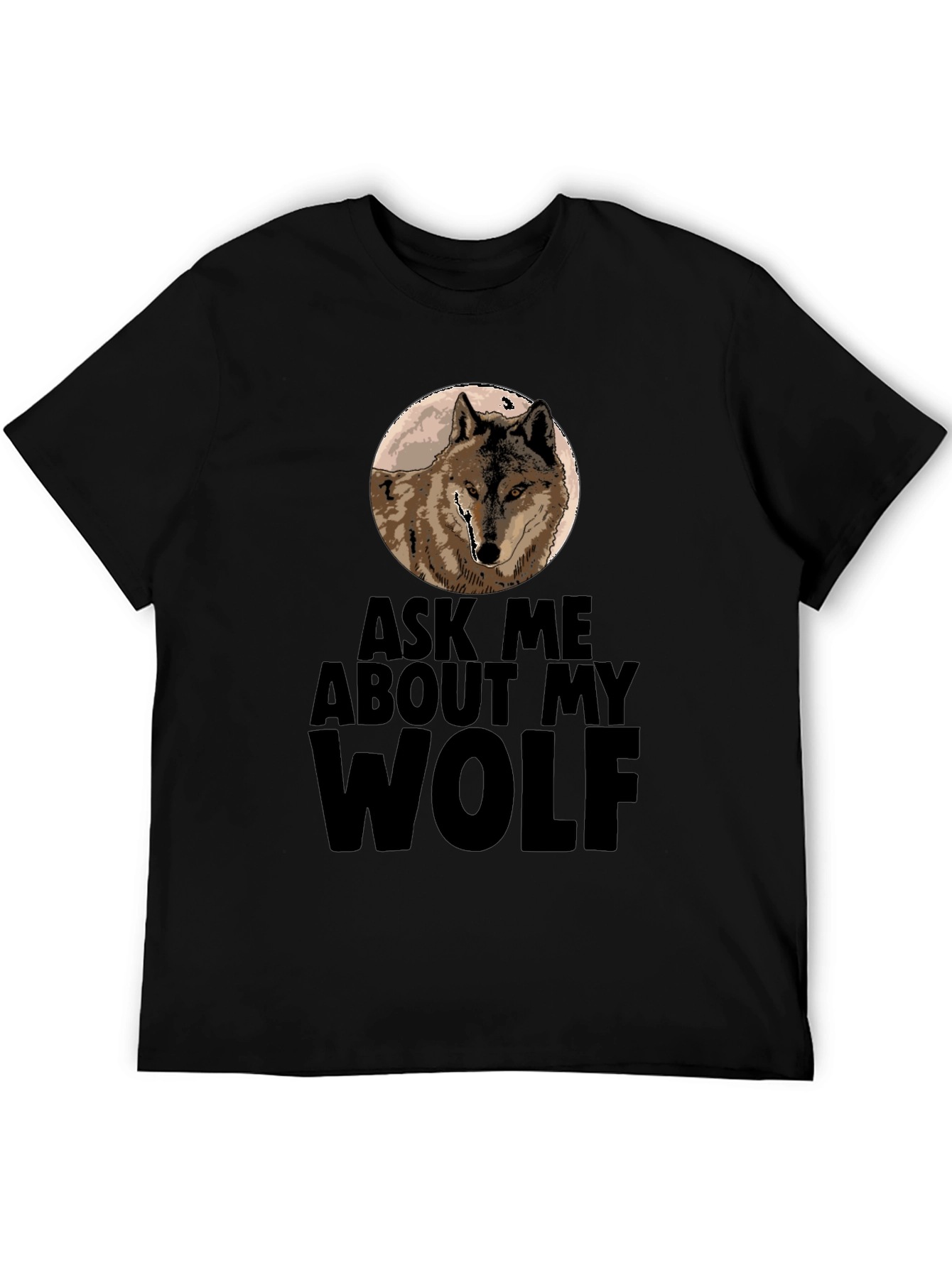 Ask Me About My Wolf T-Shirt