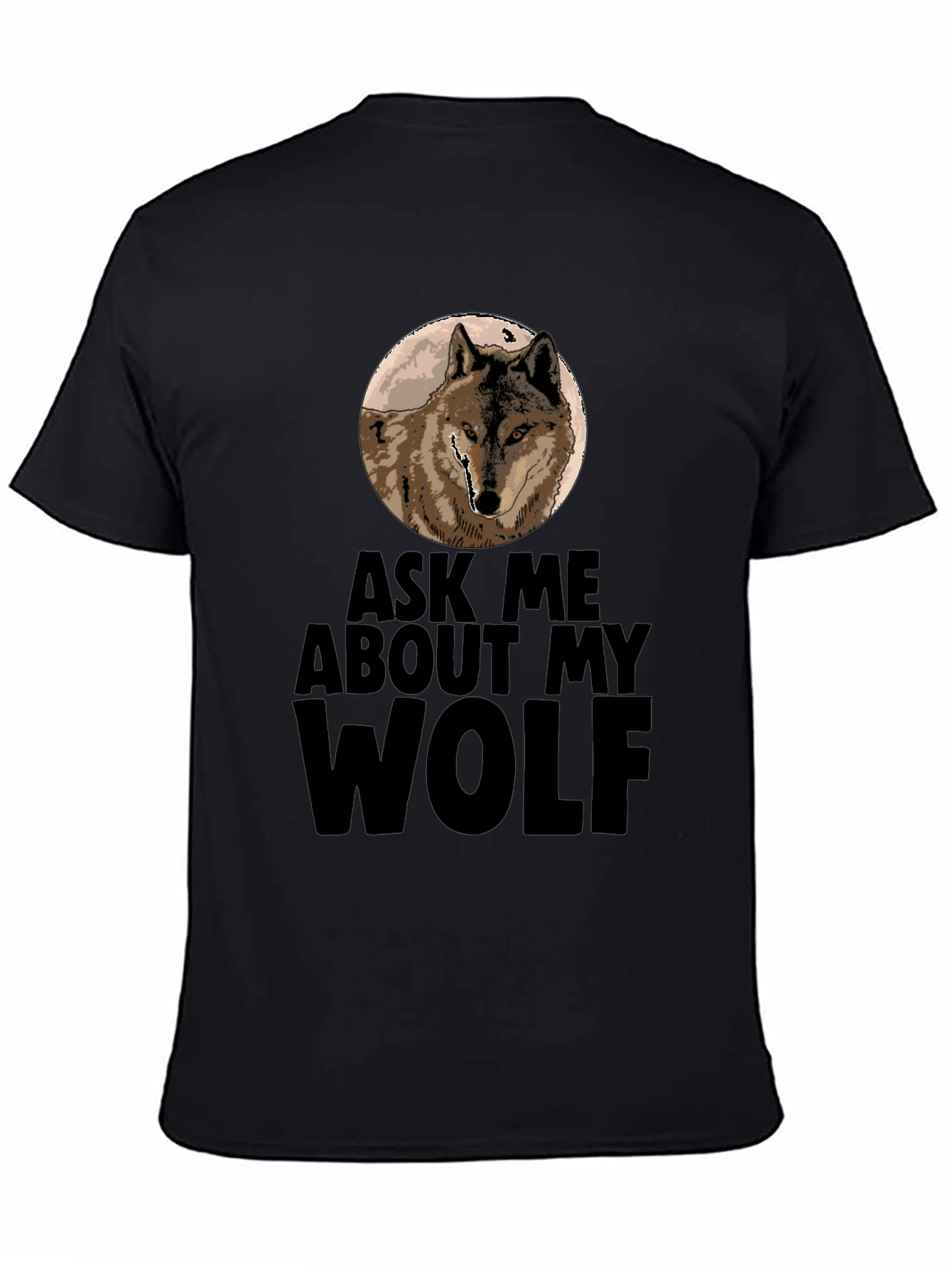 Ask Me About My Wolf T-Shirt