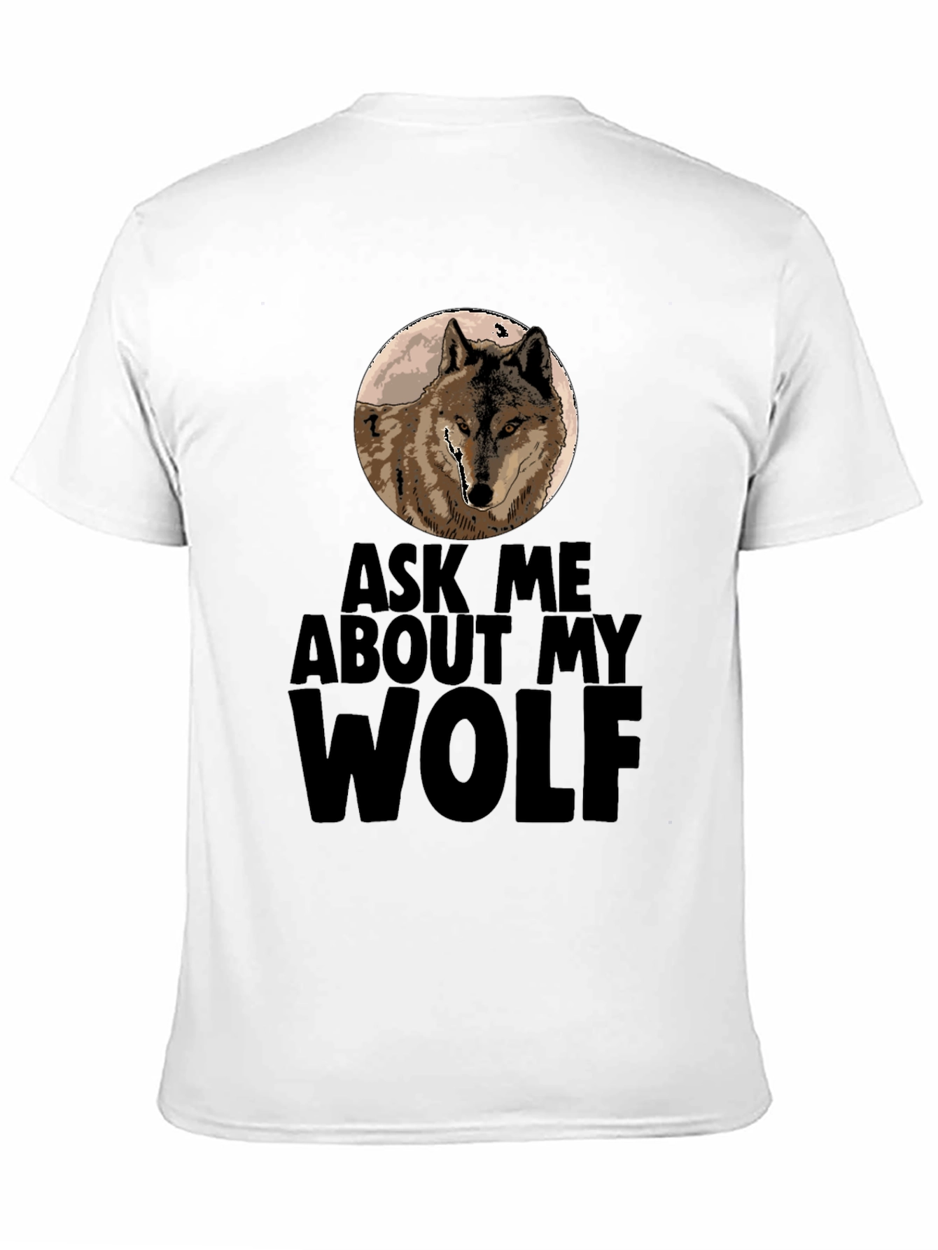 Ask Me About My Wolf T-Shirt