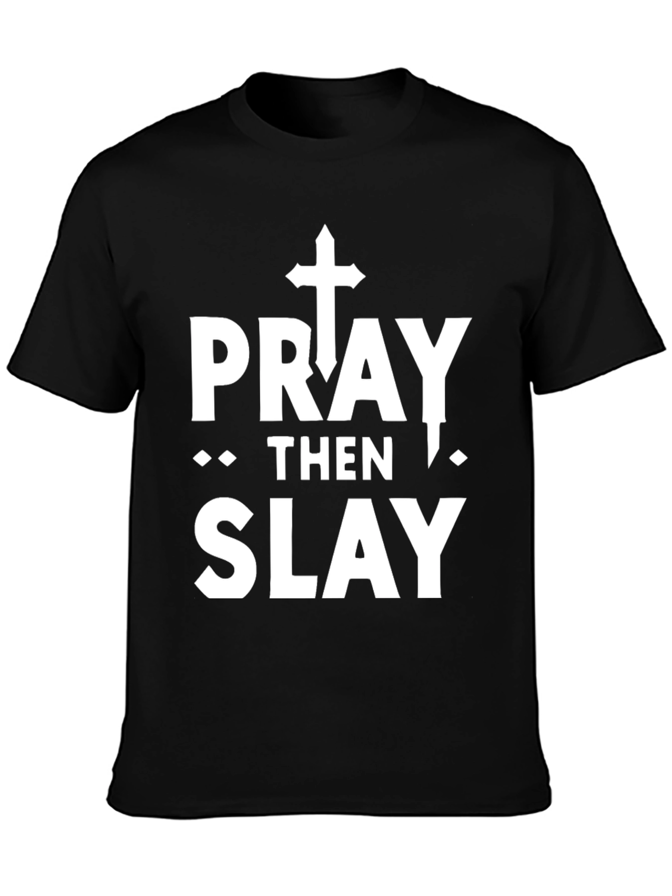 Pray Then Slay Graphic T-Shirt