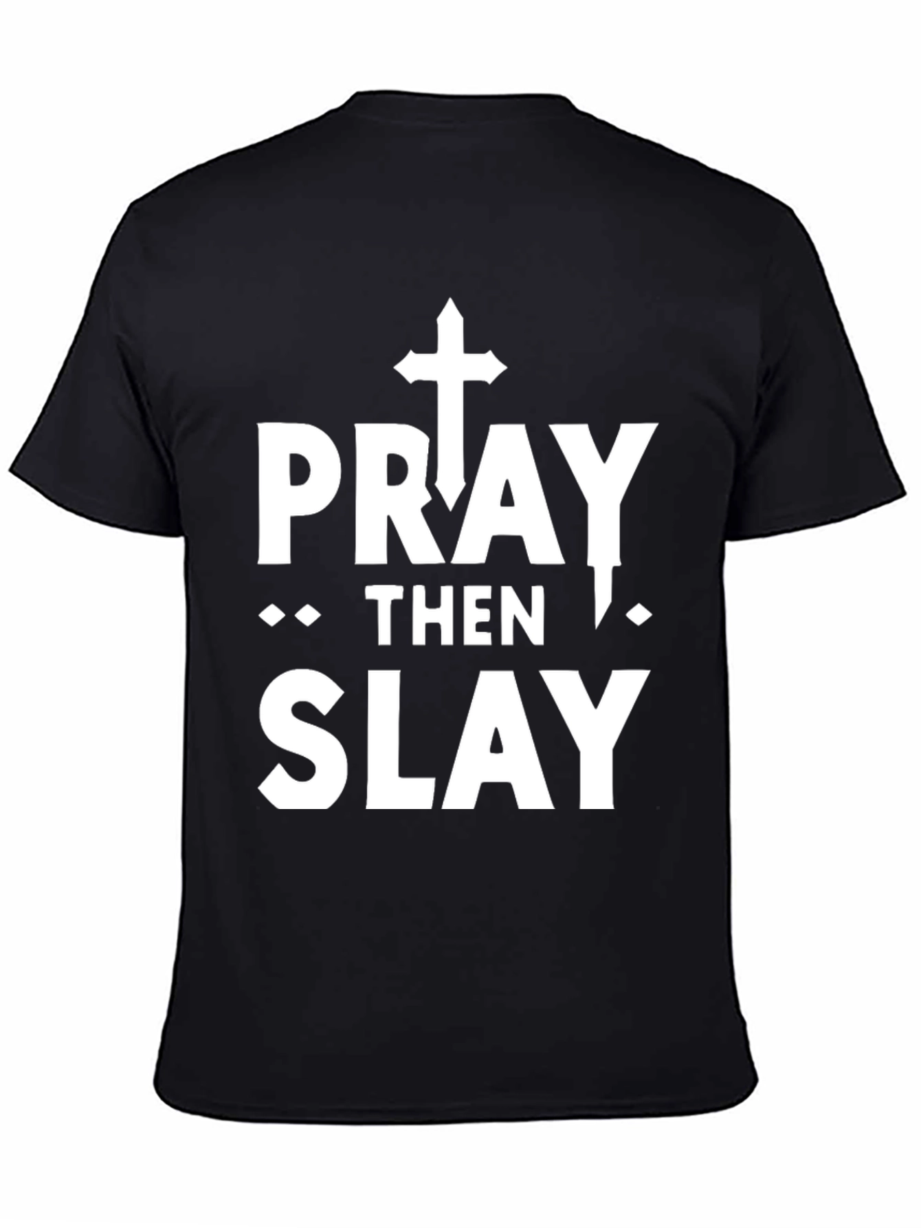 Pray Then Slay Graphic T-Shirt
