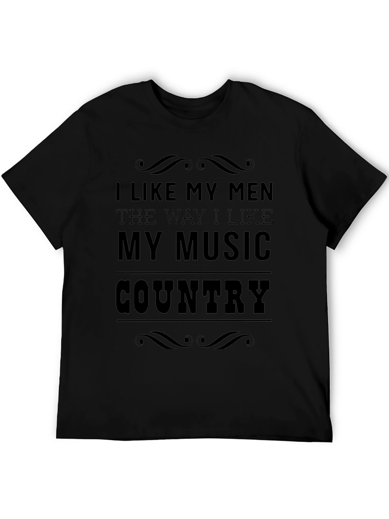 Country Music Lover T-Shirt - I Like My Men