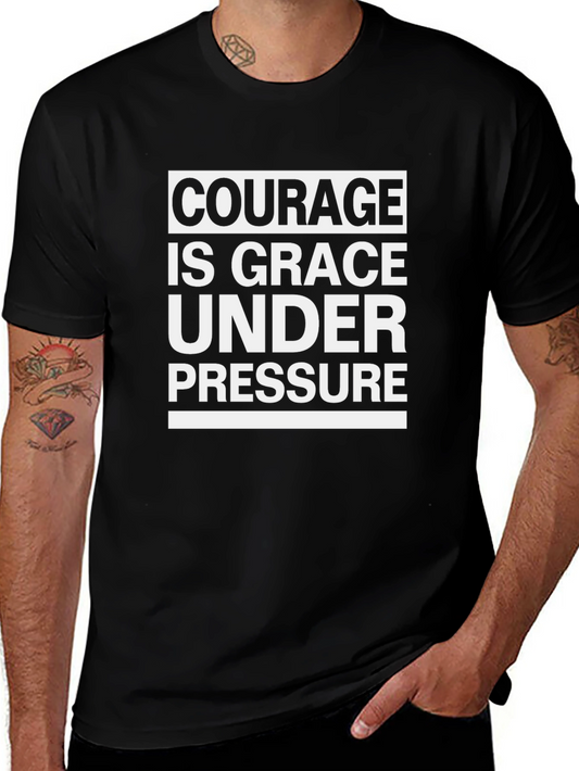 Courage Under Pressure T-Shirt | Premium Cotton Tee