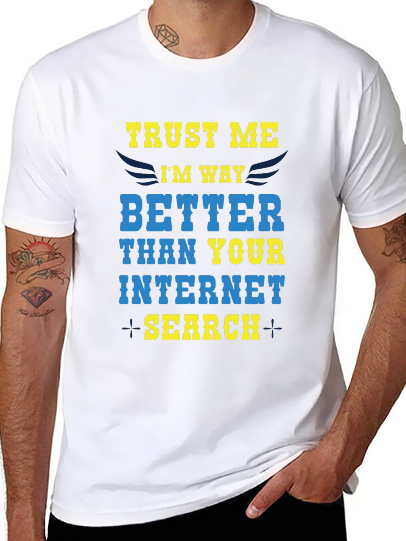 Trust Me Im Way Better Internet Search T-Shirt