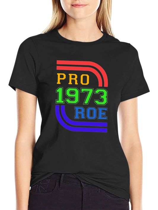 Pro 1973 Roe T-Shirt - Retro Style Advocacy Tee