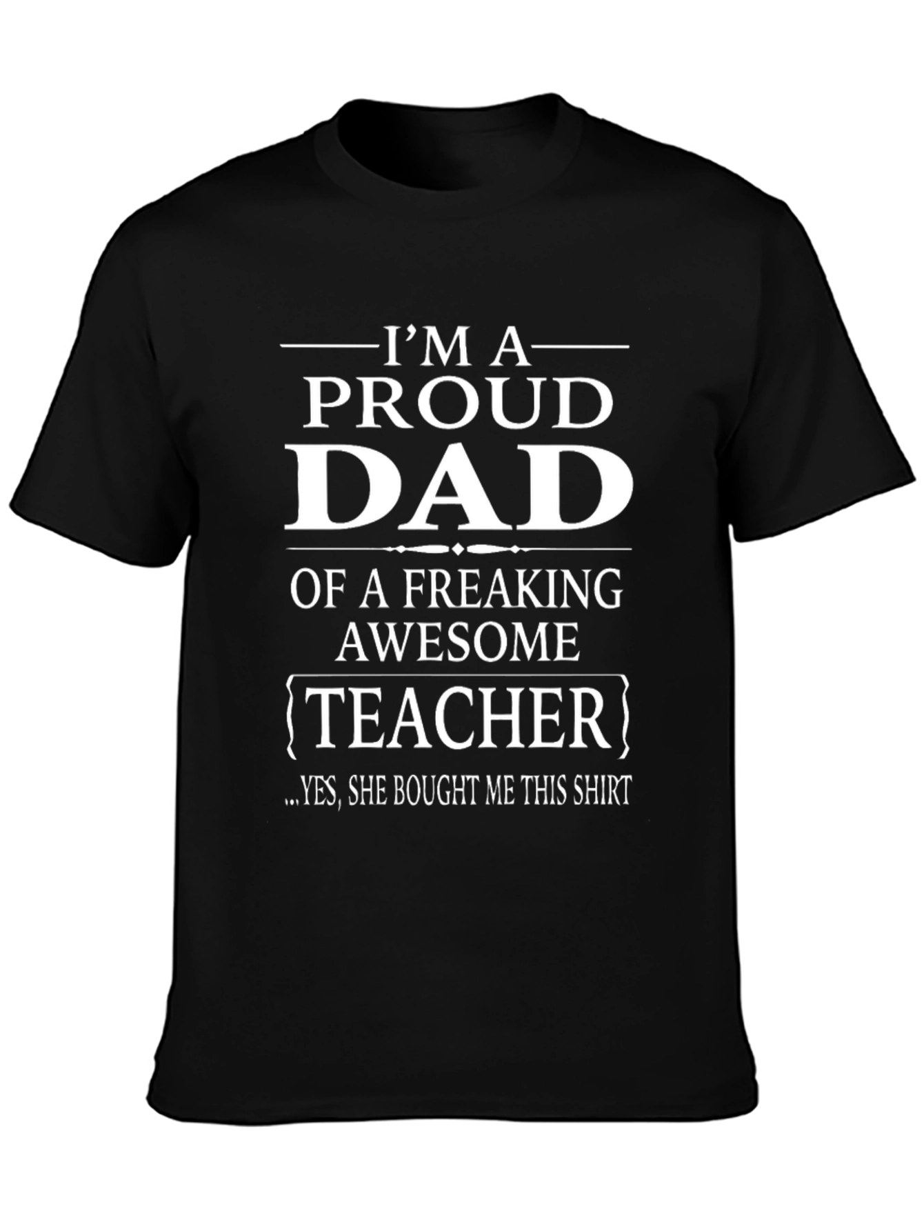 Proud Dad of a Teacher T-Shirt
