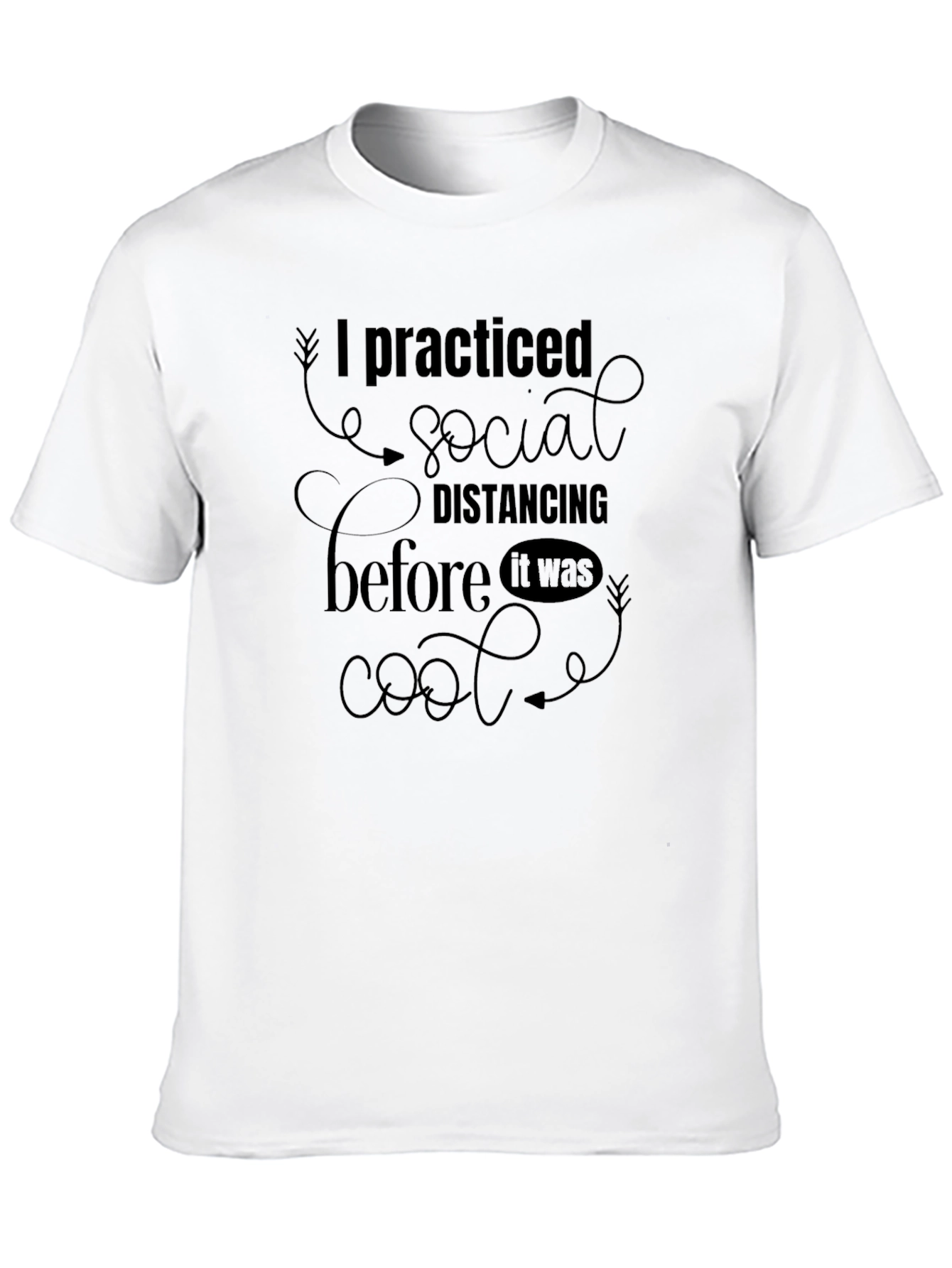 Social Distancing T-Shirt - Practiced Before Cool Tee