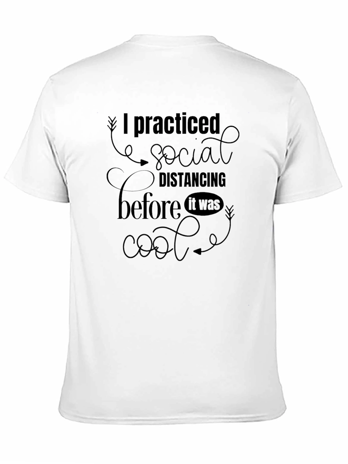 Social Distancing T-Shirt - Practiced Before Cool Tee
