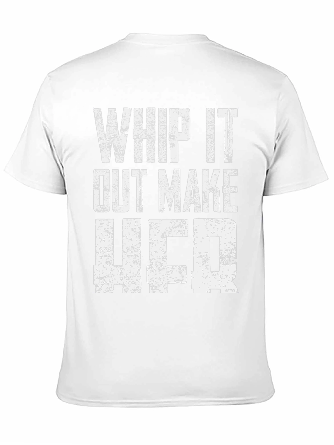 Whip It Out Make Her T-Shirt