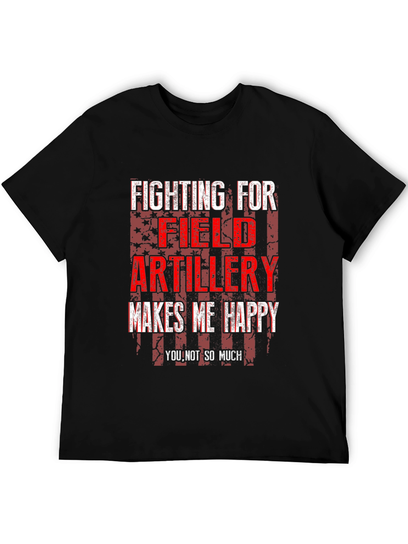 Field Artillery Makes Me Happy T-Shirt