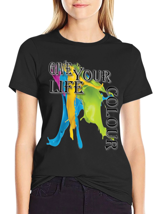 Give Your Life Colour Graphic T-Shirt