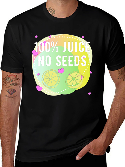 100% Juice No Seeds T-Shirt Citrus Lover Tee