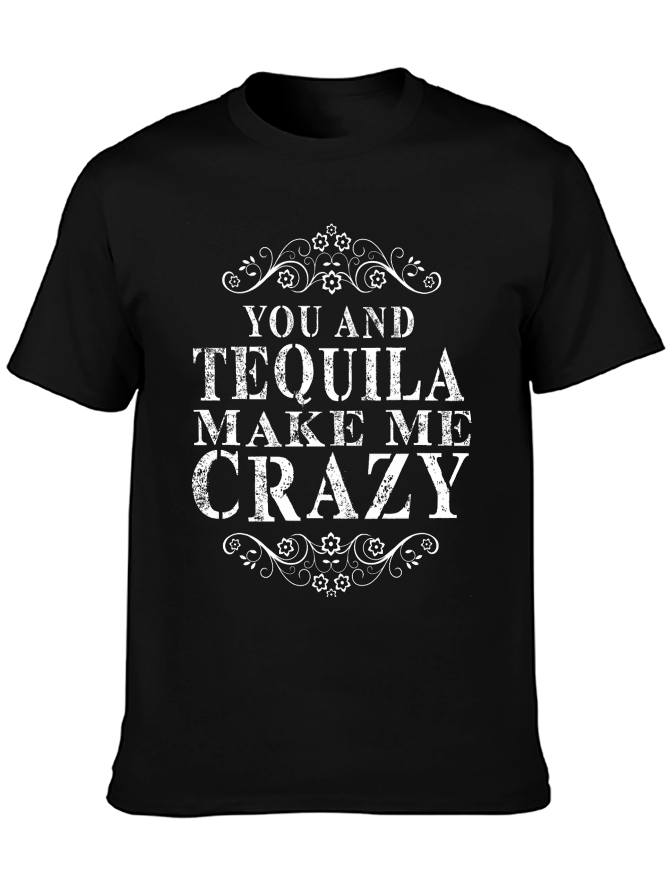 You and Tequila Crazy Graphic Tee