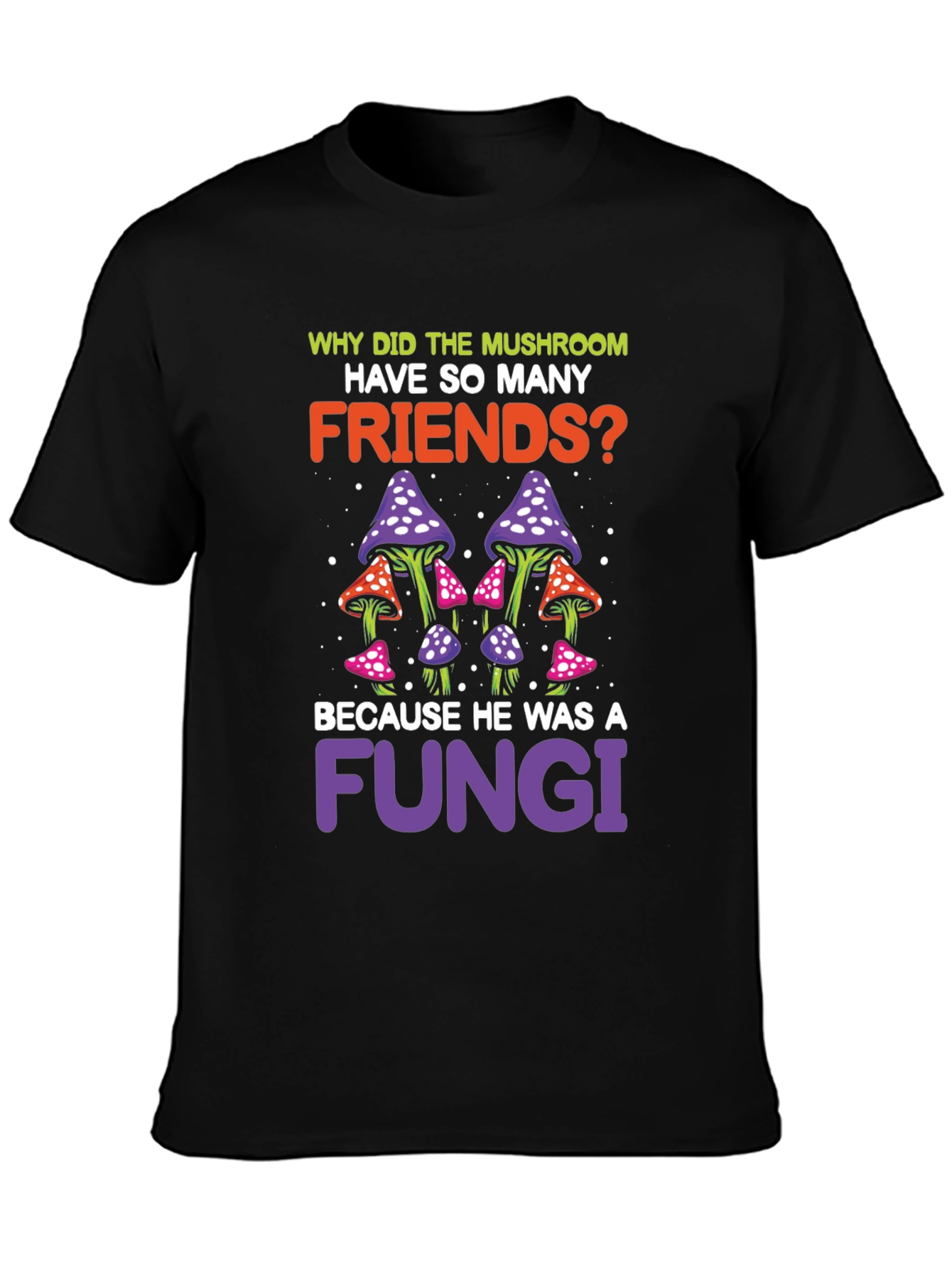 Mushroom Fungi Pun Graphic T-Shirt