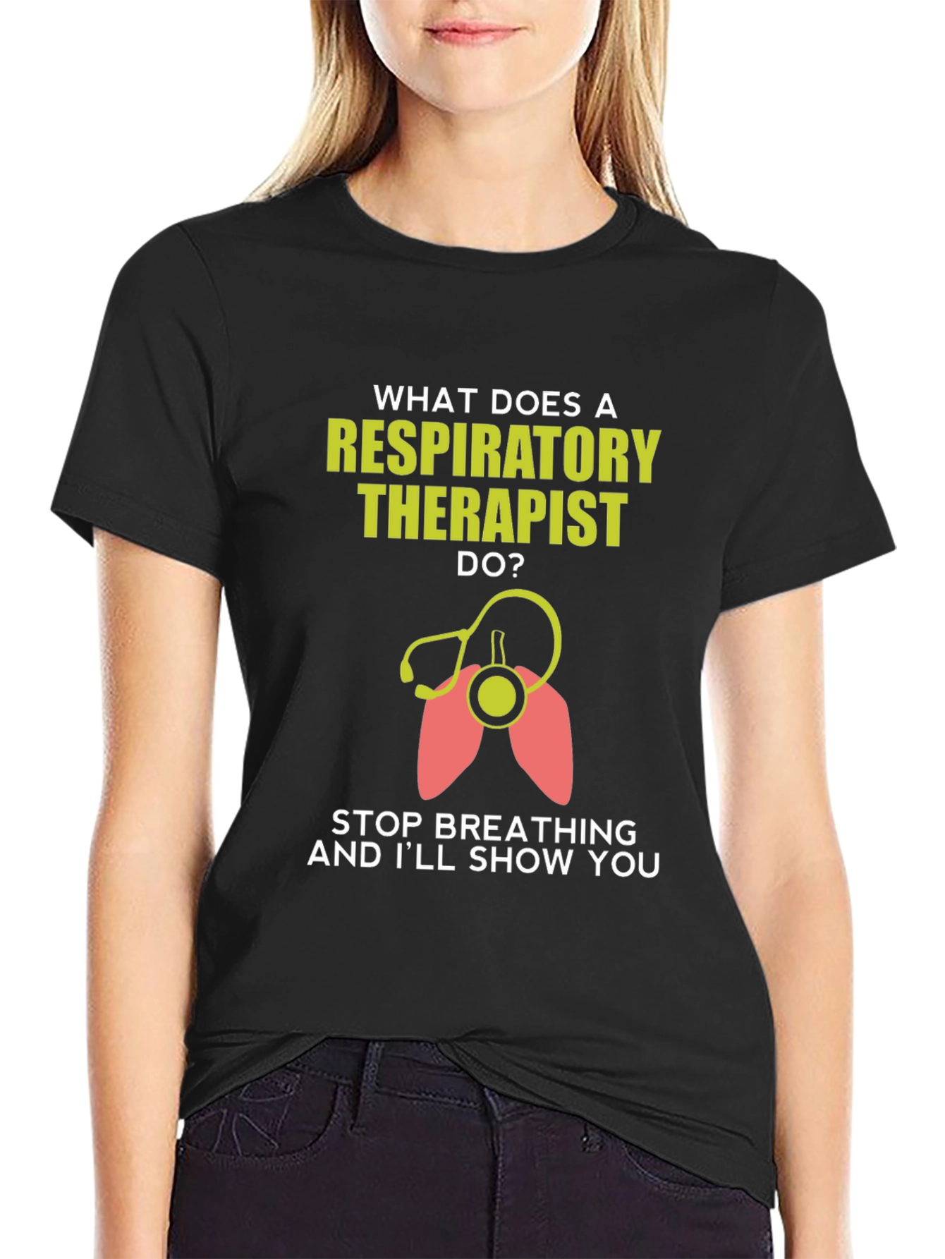 Respiratory Therapist T-Shirt - Funny Stop Breathing Design