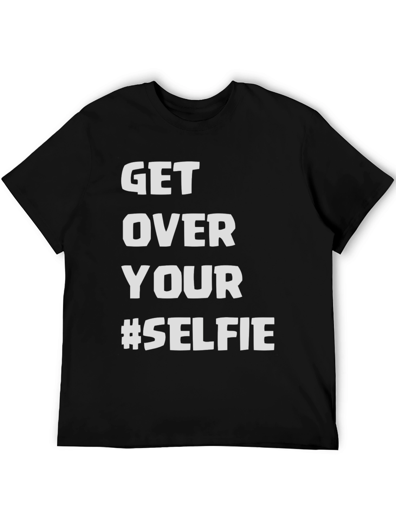 Get Over Your #Selfie Black T-Shirt