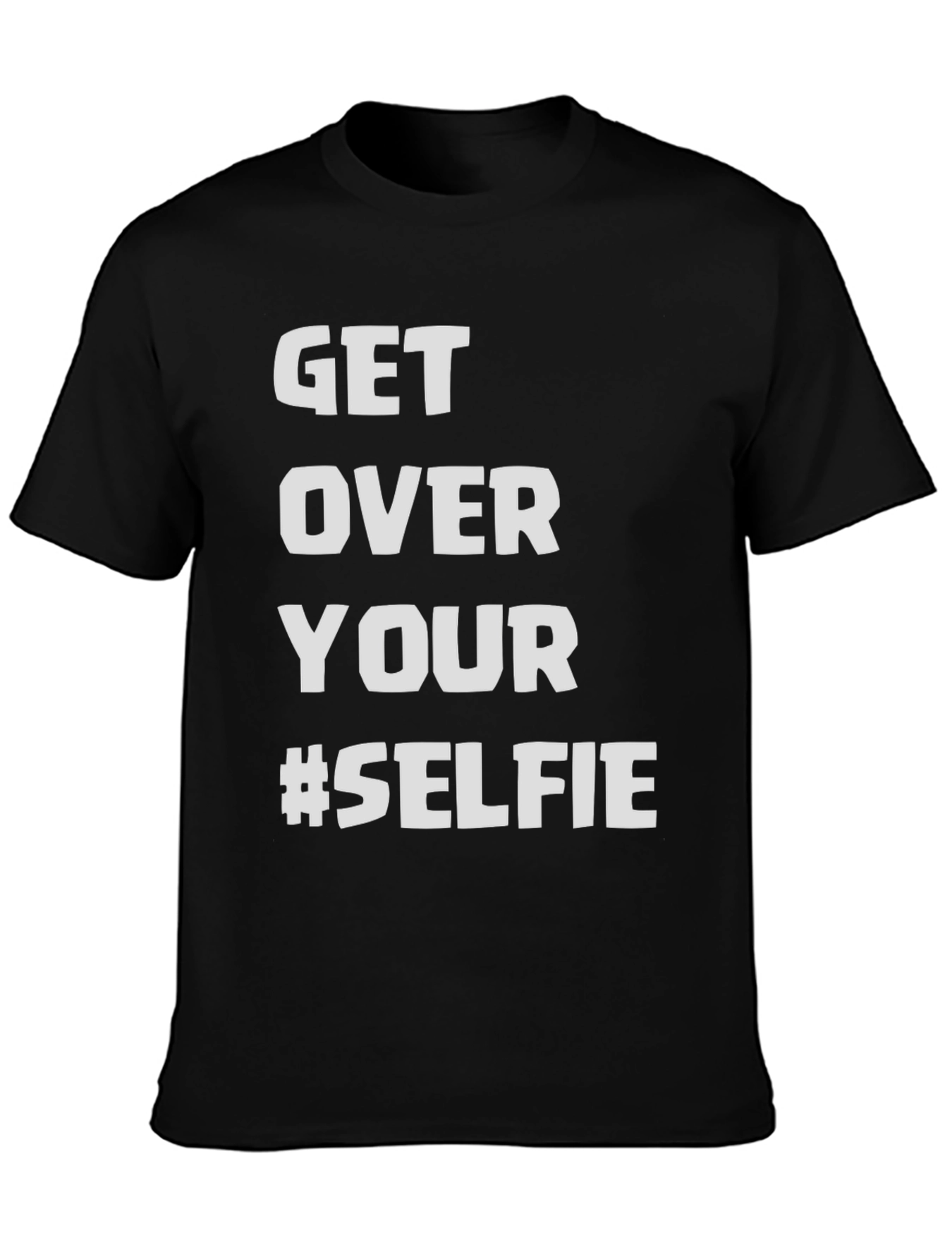 Get Over Your #Selfie Black T-Shirt